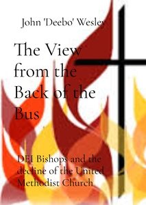The View from the Back of the Bus: DEI Bishops and the decline of the United Methodist Church