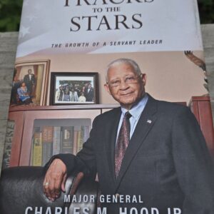 General Charles M. Hood Jr: From the End of the Tracks to the Stars